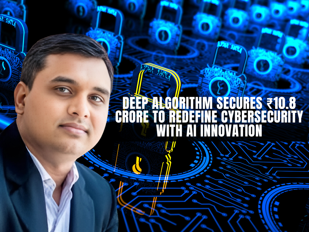 Deep Algorithm Secures ₹10.8 Crore to Redefine Cybersecurity with AI Innovation 1 Deep Algorithm
